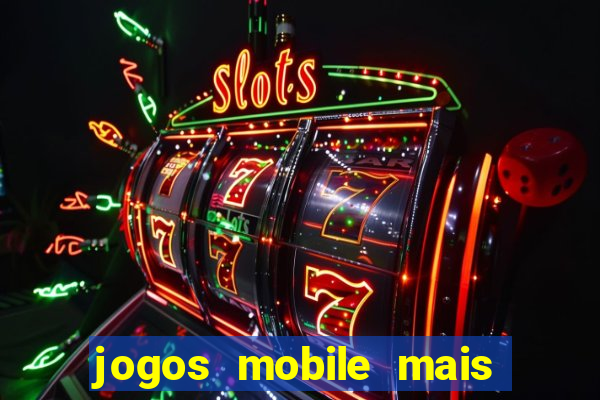 jogos mobile mais jogados 2024